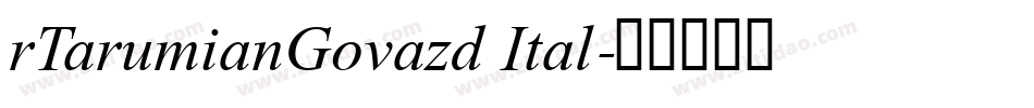 rTarumianGovazd Ital字体转换